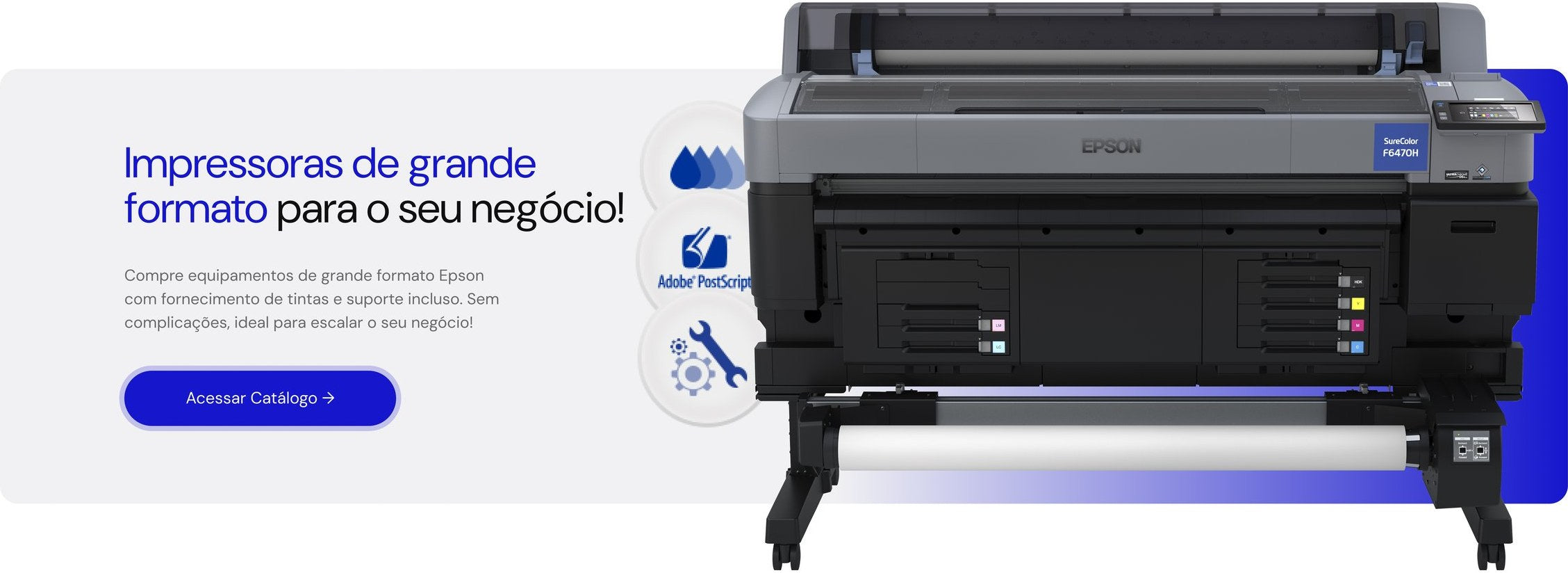 Impressoras de grande formato para o seu negócio! Compre equipamentos de grande formato Epson com fornecimento de tintas e suporte incluso. Acessar catálogo.